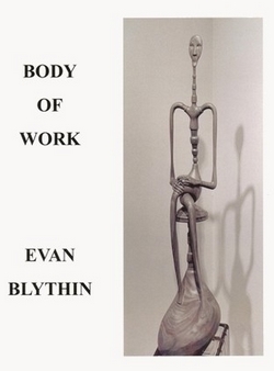 Body of Work, by Evan Blythin